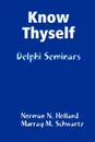 Know Thyself. Delphi Seminars - Norman N. Holland, Murray M. Schwartz