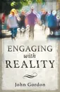 Engaging with Reality - John Gordon