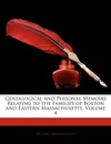 Genealogical and Personal Memoirs Relating to the Families of Boston and Eastern Massachusetts, Volume 4 - William Richard Cutter