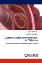 Gastrointestinal Helminthes in Children - Parvaiz Ahmad Dar, Zubair Ahmad Dar, Showkat Ahmad Wani