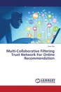 Multi-Collaborative Filtering Trust Network For Online Recommendation - Wei Chen