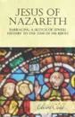 Jesus of Nazareth - Embracing a Sketch of Jewish History to the Time of His Birth - Edward Clodd