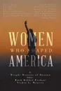 Women Who Shaped America - Wright Writers of Dayton