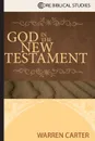 God in the New Testament - Warren Carter