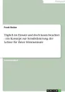 Taglich im Einsatz und doch kaum beachtet - ein Konzept zur Sensibilisierung der Lehrer fur ihren Stimmeinsatz - Frank Becker