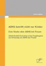 Adhs Betrifft Nicht Nur Kinder. Eine Studie Uber Adhs Bei Frauen - Soren Ludeke