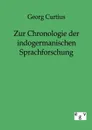 Zur Chronologie der indogermanischen Sprachforschung - Georg Curtius