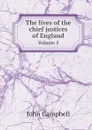 The lives of the chief justices of England. Volume 5 - John Campbell