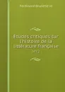 Etudes critiques sur l'histoire de la litterature francaise. ser.2 - Ferdinand Brunetière