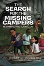 The Search for the Missing Campers. Be Careful Who You Follow - Veronica M. E. Saunders Zuill