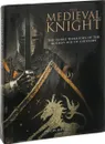 The Medieval Knight: The Noble Warriors of the Golden Age of Chivalry - Джестис Филлис Дж.