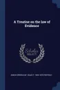 A Treatise on the law of Evidence - Simon Greenleaf, Isaac F. 1804-1876 Redfield