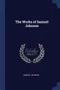 The Works of Samuel Johnson - Samuel Johnson