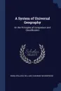 A System of Universal Geography. On the Principles of Comparison and Classification - Emma Willard, William Channing Woodbridge