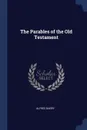 The Parables of the Old Testament - Alfred Barry