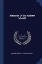 Memoirs Of Sir Andrew Melvill - Andrew Melville, Torick Amir-Ali