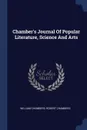 Chamber's Journal Of Popular Literature, Science And Arts - William Chambers, Robert Chambers