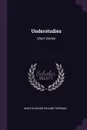 Understudies. Short Stories - Mary Eleanor Wilkins Freeman