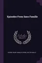 Episodes From Sans Famille - Isidore Henry Bowles Spiers, Hector Malot