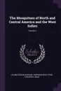 The Mosquitoes of North and Central America and the West Indies; Volume 3 - Leland Ossian Howard, Harrison Gray Dyar, Frederick Knab