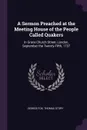 A Sermon Preached at the Meeting House of the People Called Quakers. In Grace Church Street, London, September the Twenty-Fifth, 1737 - George Fox, Thomas Story