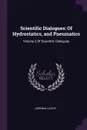 Scientific Dialogues. Of Hydrostatics, and Pneumatics: Volume 2 Of Scientific Dialogues - Jeremiah Joyce