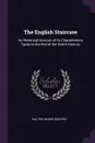 The English Staircase. An Historical Account of Its Characteristic Types to the End of the Xviiith Century - Walter Hindes Godfrey