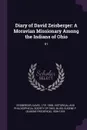 Diary of David Zeisberger. A Moravian Missionary Among the Indians of Ohio: 01 - David Zeisberger, Eugene F. 1836-1918 Bliss