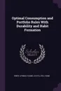 Optimal Consumption and Portfolio Rules With Durability and Habit Formation - Ayman Hindy, Chi-fu Huang, Hang Zhu