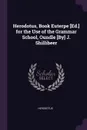 Herodotus, Book Euterpe .Ed.. for the Use of the Grammar School, Oundle .By. J. Shillibeer - Herodotus