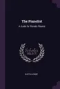 The Pianolist. A Guide for Pianola Players - Gustav Kobbé