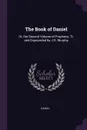 The Book of Daniel. Or, the Second Volume of Prophecy, Tr. and Expounded by J.G. Murphy - Daniel