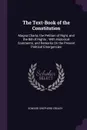 The Text-Book of the Constitution. Magna Charta, the Petition of Right, and the Bill of Rights ; With Historical Comments, and Remarks On the Present Political Emergencies - Edward Shepherd Creasy