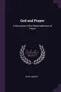 God and Prayer. A Discussion of the Reasonableness of Prayer - Boyd Vincent