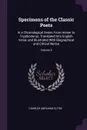 Specimens of the Classic Poets. In a Chronological Series From Homer to Tryphiodorus, Translated Into English Verse, and Illustrated With Biographical and Critical Notice; Volume 3 - Charles Abraham Elton