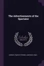 The Advertisements of the Spectator - George Lyman Kittredge, Lawrence Lewis