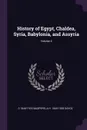 History of Egypt, Chaldea, Syria, Babylonia, and Assyria; Volume 4 - G 1846-1916 Maspero, A H. 1845-1933 Sayce