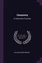 Chemistry. An Elementary Text-Book - William Conger Morgan