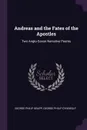 Andreas and the Fates of the Apostles. Two Anglo-Saxon Narrative Poems - George Philip Krapp, George Philip Cynewulf