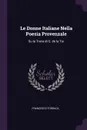 Le Donne Italiane Nella Poesia Provenzale. Su la Treva di G. de la Tor - Francesco Torraca