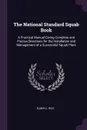 The National Standard Squab Book. A Practical Manual Giving Complete and Precise Directions for the Installation and Management of a Successful Squab Plant - Elmer C. Rice