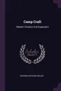 Camp Craft. Modern Practice And Equipment - Warren Hastings Miller
