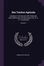 Des Tacitus Agricola. Lateinisch Und Deutsch Mit Kritischen Und Erklarenden Anmerkungen Von Dr. A. J. F. Henrichten; Volume 1 - Cornelius Tacitus