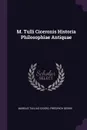 M. Tulli Ciceronis Historia Philosophiae Antiquae - Marcus Tullius Cicero, Friedrich Gedike