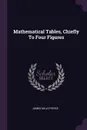 Mathematical Tables, Chiefly To Four Figures - James Mills Peirce