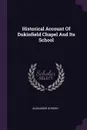 Historical Account Of Dukinfield Chapel And Its School - Alexander Gordon