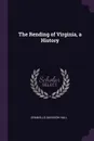 The Rending of Virginia, a History - Granville Davisson Hall