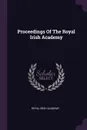 Proceedings Of The Royal Irish Academy - Royal Irish Academy