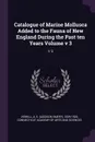 Catalogue of Marine Mollusca Added to the Fauna of New England During the Past ten Years Volume v 3. V 3 - A E. 1839-1926 Verrill