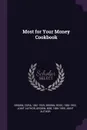 Most for Your Money Cookbook - Cora Brown, Rose Brown, Bob Brown